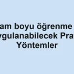 yasam-boyu-ogrenme-icin-uygulanabilecek-pratik-yontemler.webp